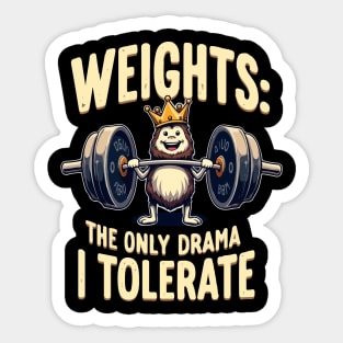 Weights The Only Drama I Tolerate Sticker